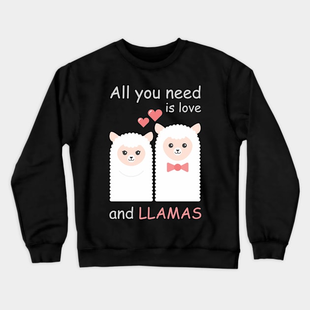 All you need is love and LLAMAS Crewneck Sweatshirt by Pannolinno